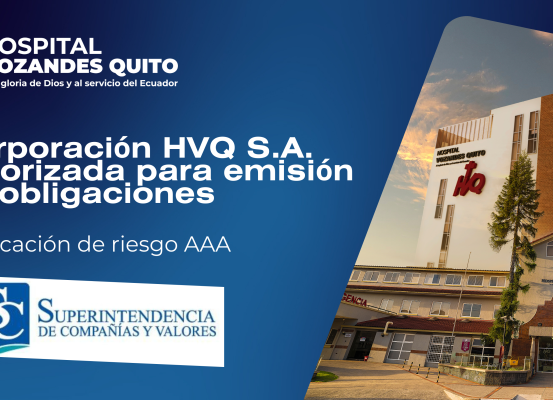 Corporación HVQ S.A. autorizada por la Superintendencia de Compañías para emisión de obligaciones